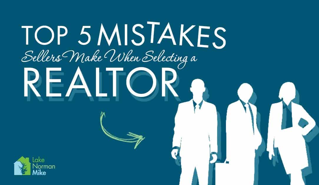 5 Mistakes Home Sellers Make When Selecting a Realtor